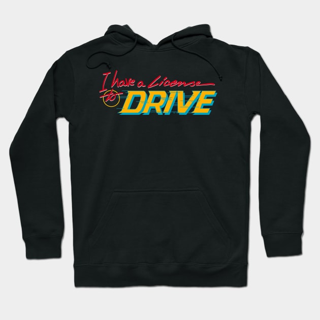 License to Drive Hoodie by triggerleo